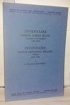 Inventaire papiers Albert Sillye Capitaine-Commandant (1867-1929) et Inventaire papiers Emmanuel Muller Général (1879-1956). Thuriaux-Hennebert A