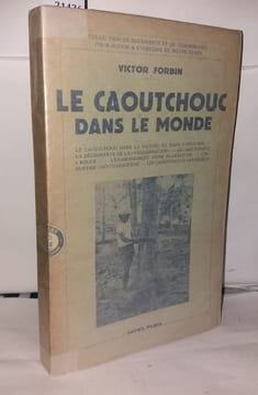 Le caoutchouc dans le monde. Forbin Victor
