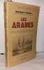 Les arabes. Traduit de l'anglais par Roland Huret. Avec 7 dessins et cartes et 13 photographies hors-texte. Thomas Bertram