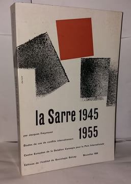 Le conflit Sarrois 1945-1955. Freymond Jacques
