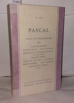 Pascal Textes du tricentenaire. Le Signe Daniel-Rops Jean Guitton Henri Massis François Mauriac Arnauld Denjoy Edmond Giscard d'Estaing Henri ...