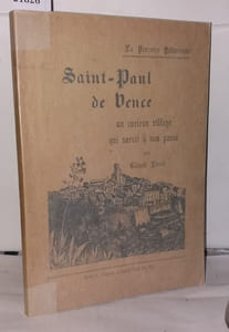 Saint-Paul de Vence un curieux village qui survit à son passé - La provence pittoresque