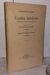 Guillaume des Marez ; Études inédites publiées par un groupe de ses anciens élèves précédées d'une notice sur Guillaume des Mares par H. Pirenne et de la bibliographie par B. Delanne