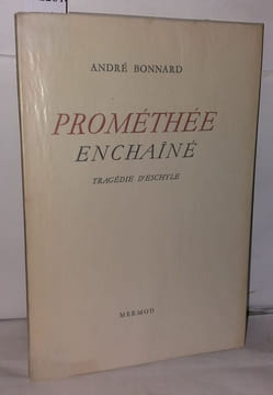 Prométhée enchainé tragédie d'eschyle. Bonnard André