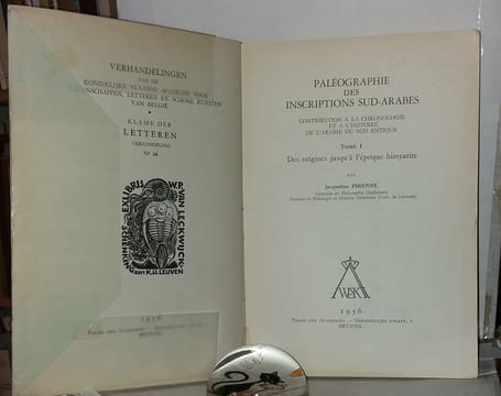 Paléographie des inscriptions sud-arabes contribution à la chronologie et à l'histoire de l'arabie du sud antique - TOME I Des origines jusqu'à ...