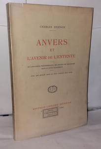 Anvers et l'avenir de l'entente - de l'influence prépondérante des moyens de transport dans la lutte économique - avec une grande carte en deux couleurs hors texte