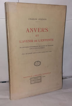 Anvers et l'avenir de l'entente - de l'influence prépondérante des moyens de transport dans la lutte économique - avec une grande carte en deux ...