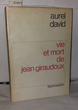 Vie et mort de Jean Giraudoux. David Aurel