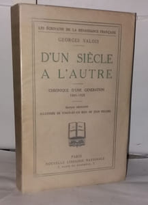 D'un siècle a l'autre - Chronique d'une génération 1885-1920 Edition définitive illustrée de 21 bois de Jean Feildel