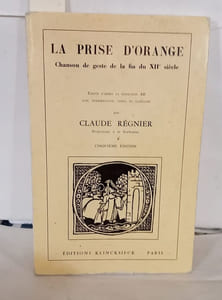 La prise d'Orange. Chanson de geste de la fin du XIIè siècle