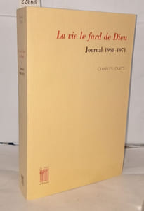 La Vie le fard de Dieu: Journal 1968-1971