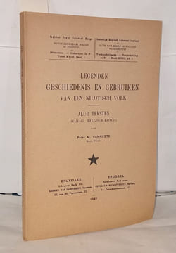 Legenden geschiedenis en gebruiken van een Nilotisch volk. Alur teksten (Mahagi Belgisch-Kongo). Vanneste Pater M