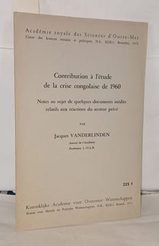 Contribution à l'étude de la crise congolaise de 1960 Notes au sujet de quelques documents inédits relatifs aux réactions du secteur privé. ...