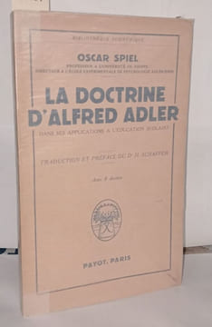 La doctrine d'Alfred Adler dans ses applications à l'éducation scolaire. Spiel Oscar
