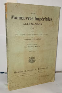 Les manoeuvres impériales allemandes en 1911. Suite d'articles adressés au Times. Traduit de l'anglais par Réginald Kann. Avec 2 cartes