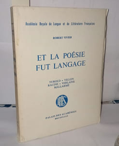 Et la poésie fut langage : Turold - Villon - Racine - Verlaine - Mallarmé