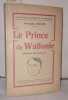 Le prince de wallonie ( maurice des Ombiaux ). Delizée Georges