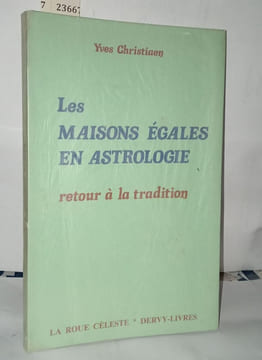 Les maisons égales en Astrologie retour a la tradition. Christiaen Yves