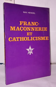 Franc-maconnerie et catholicisme. leurs origines lointaines. Heindel Max