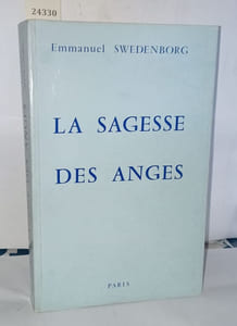 La sagesse angélique sur le divin amour et la divine sagesse - publié en Latin en 1763 a amsterdam traduit