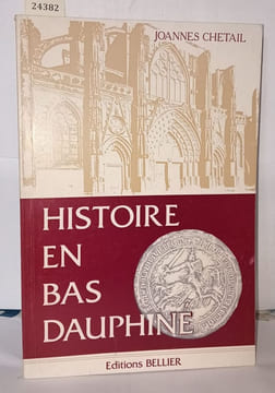 Histoire en bas dauphiné. Joannes Chetail