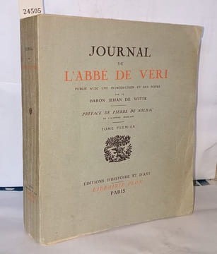 Journal de l'abbé de véri. ( Tome premier ) publié avec une introduction et des notes par le baron jehan de witte. préface de pierre de nolhac. Baron ...