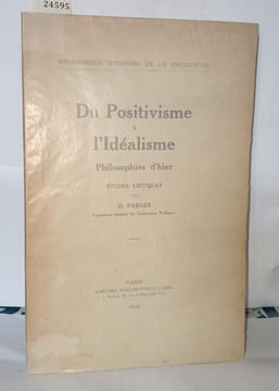 Du positivisme à l'idéalisme philosophies d'hier études critiques. D. Parodi