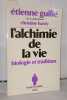 L'Alchimie de la vie : Biologie et tradition. Hardy Christine Guillé Etienne