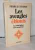 Les aveugles eblouis - les états limites de la conscience. Etevenon Pierre