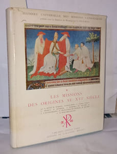 Les missions des origines au XVIe siècle histoire universelle des missions catholiques