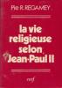 La vie religieuse selon Jean-Paul II. Régamey