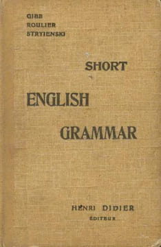Short English Grammar. Gibb Roulier Stryienski