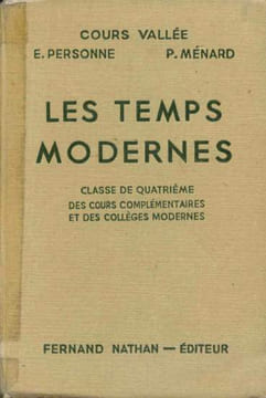 Les Temps Modernes 4e des cours complémentaires et des collèges et lycées. Personne E. Ménard P