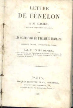 Lettres de Fenelon à M. Dacier sur les occupation de l'académie française. Drioux Abbé