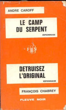 Le camp du serpent; détruisez l'original. Caroff André Chabrey François