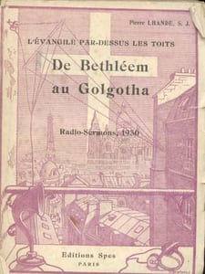 L'evangile par-dessus les toits. de bethléem au golgotha. radio-sermons 1930