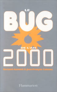 Le bug de l'an 2000. comprendre l'informatique jusqu'à ses défaillances
