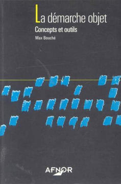 La démarche objet - Concepts et outils. Bouché Max