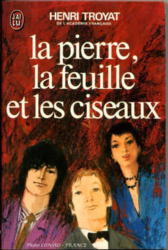 La Pierre La Feuille Et Les Ciseaux. Troyat Henri