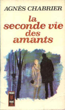 La seconde vie des amants. Chabrier Agnes