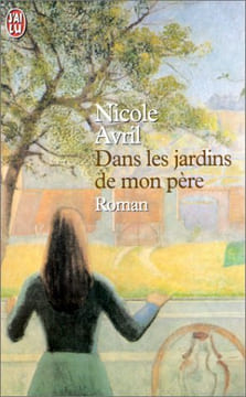 Dans les jardins de mon père. Avril Nicole