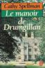 Le manoir de drumgillan. Spellman Cathy
