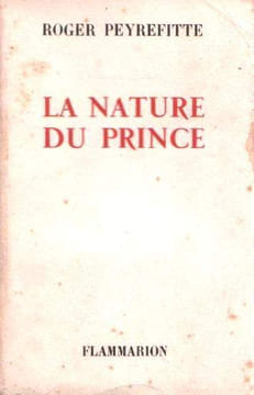 La nature du prince. Peyrefitte Roger