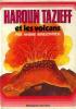 Haroun tazieff et les volcans. Berelovitch André