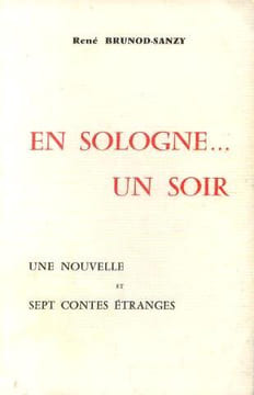 En Sologne... un soir une nouvelles et sept contes étranges. Brunod Sandy René