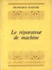 Le r&eacute;parateur de machine. Fuent&eacute;s Francisco