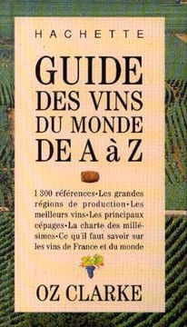 Guide des vins du monde de A à Z. Clarke Oz