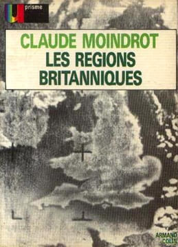Les régions britanniques. Moindrot Claude  Moindrot Annie