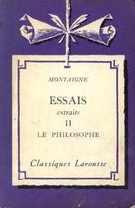 Montaigne. Le philosophe (Essais extrait tome 2)