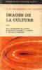 Images de la culture. Chombart De Lauwe P.H.  Huguet M.  Kaes R.  Larrue J.  Mollo S.  Thomas C